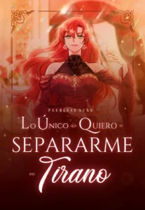 Lo Único Que Quiero Es Separarme Del Tirano